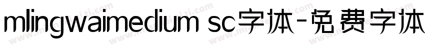 mlingwaimedium sc字体字体转换